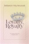 Loyalty to Royalty: Your guide to becoming an Eishes Chayil