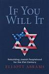 If You Will It: Rebuilding Jewish Peoplehood for the 21st Century