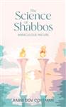 The Science of Shabbos: Miraculous Nature