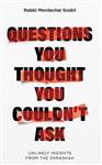 Questions You Thought You Couldn't Ask: Unlikely insights from the Parashah