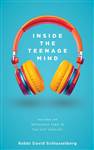 Inside the Teenage Mind: Raising an Orthodox teen in the 21st century