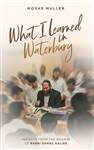 What I Learned in Waterbury: Insights from the Shiurim of Rabbi Daniel Kalish