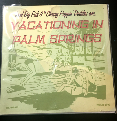 *display copy* Vacationing in Palm Springs - 7" split LP with Cherry Poppin' Daddies