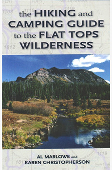 The Hiking and Camping Guide to the Flat Tops Wild