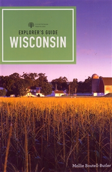 Explorer's Guide to Wisconsin, with city sophistication and small-town charm, there is more to Wisconsin than just cheese.