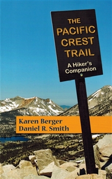 The Pacific Crest Trail; A hiker's Companion