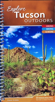 Explore Tucson Outdoors; Hiking, Biking and More