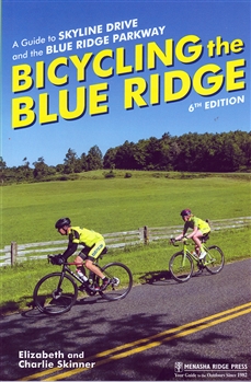 Bicycling the Blue Ridge A Guide to Skyline Drive and the Blue Ridge Parkway