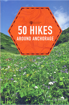 50 Hikes Around Anchorage