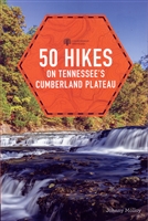 50 Hikes on Tennessee's Cumberland Plateau