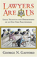 Lawyeres Are Us - George N. Gafford