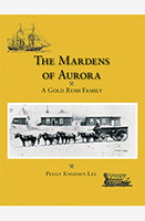 The MARDENS OF AURORA: A Gold Rush Family