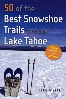 50 of the Best Snowshoe Trails Around Lake Tahoe