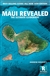Maui Revealed: The Ultimate Guidebook