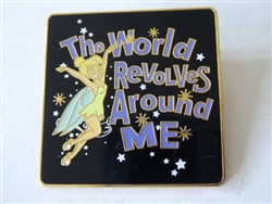 Disney Trading Pin 78078 Tinker Bell 'The World Revolves Around Me