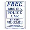 Centurion SIGN RIDE Shoplifting Sign, Rectangular, FREE RIDE IN A POLICE CAR, Violet Legend, White Background, Plastic