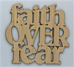 Faith over Fear XL Script Wood Quote