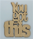 You got This XL Script Wood Quote