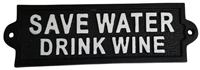 Cast iron sign, 'SAVE WATER DRINK WINE'