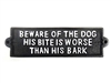 Cast iron sign, 'BEWARE OF THE DOG HIS BITE IS WORSE THAN HIS BARK'