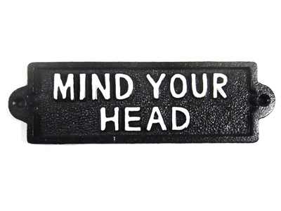 Cast iron sign, 'MIND YOUR HEAD'