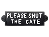 Cast iron sign, 'PLEASE SHUT THE GATE'