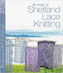 (The) Magic of Shetland Lace Knitting