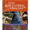 Never Knit Your Man a Sweater