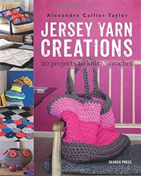Jersey Yarn Creations 20 Projects To Knit & Crochet