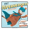 Knit Superheroes!