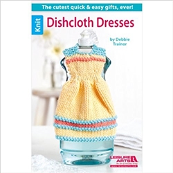 Leisure Arts: Dishcloth Dresses