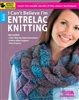 Leisure Arts: I Can't Believe I'm Entrelac Knitting