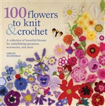 100 Flowers to Knit & Crochet