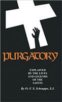 Purgatory Explained (with Supplemental Reading: What Will Hell Be Like?)
