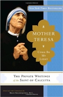 Mother Teresa: Come Be My Light: The Private Writings of the Saint of Calcutta