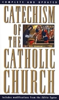 Catechism of the Catholic Church Complete and Updated