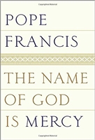 The name of God is Mercy by Pope Francis