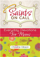Saints on Call: Everyday Devotions for Moms
