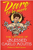 Dare to be More- The Witness of Blessed Carlo Acutis