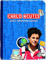 Carlo Acutis God's Computer Genius