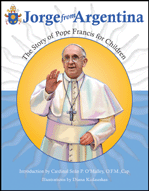 Jorge from Argentina, The Story of Pope Francis for Children