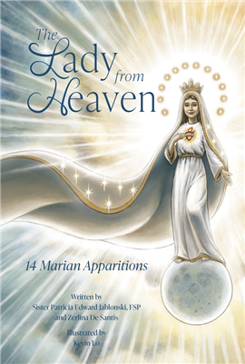 The Lady from Heaven: 14 Marian Apparitions