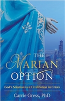 The Marian Option -  God's Solution to a Civilization in Crisis