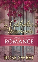 A Catholic Woman's Guide to Romance