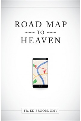 Road Map to Heaven - A Catholic Plan of Life