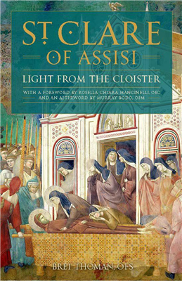 St. Clare of Assisi: Light from the Cloister