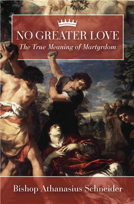 No Greater Love: The True Meaning of Martydrom