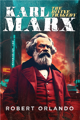 Karl Marx: The Divine Tragedy