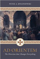 Ad Orientem: The Direction that Changes Everything