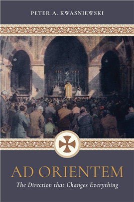 Ad Orientem: The Direction that Changes Everything